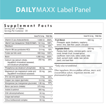 Load image into Gallery viewer, DailyMaxx contains: vitamin D, vitamin K, riboflavin, vitamin B6, folic acid, biotin, seaweed-derived calcium, phosphorus, magnesium, zinc, copper, manganese, boron, indole-3-carbinol, DIM (diindolymethane), grape leaf extract, citrus bioflavonoid complex, fruit blend, vegetable blend.